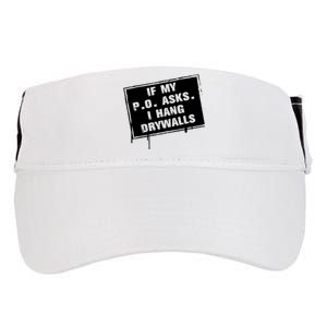 If My PO Asks I Hang Drywall Funny Adult Drive Performance Visor