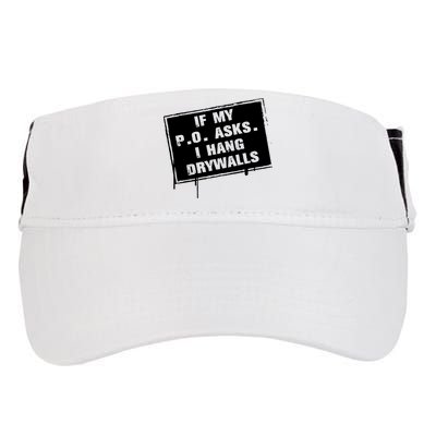 If My PO Asks I Hang Drywall Funny Adult Drive Performance Visor