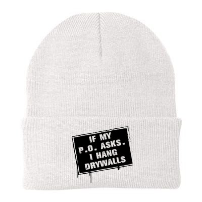 If My PO Asks I Hang Drywall Funny Beanie