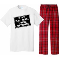 If My PO Asks I Hang Drywall Funny Pajama Set