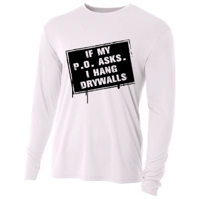 If My PO Asks I Hang Drywall Funny Cooling Performance Long Sleeve Crew