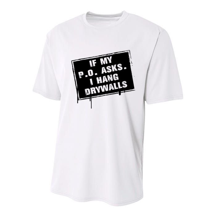 If My PO Asks I Hang Drywall Funny Youth Performance Sprint T-Shirt