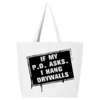 If My PO Asks I Hang Drywall Funny 25L Jumbo Tote