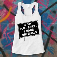 If My PO Asks I Hang Drywall Funny Womens Tank Top