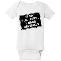 If My PO Asks I Hang Drywall Funny Baby Bodysuit
