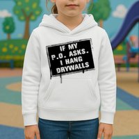 If My PO Asks I Hang Drywall Funny Kids Hoodie