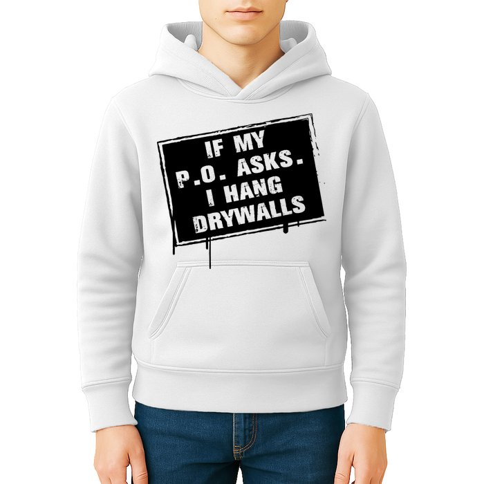 If My PO Asks I Hang Drywall Funny Kids Hoodie
