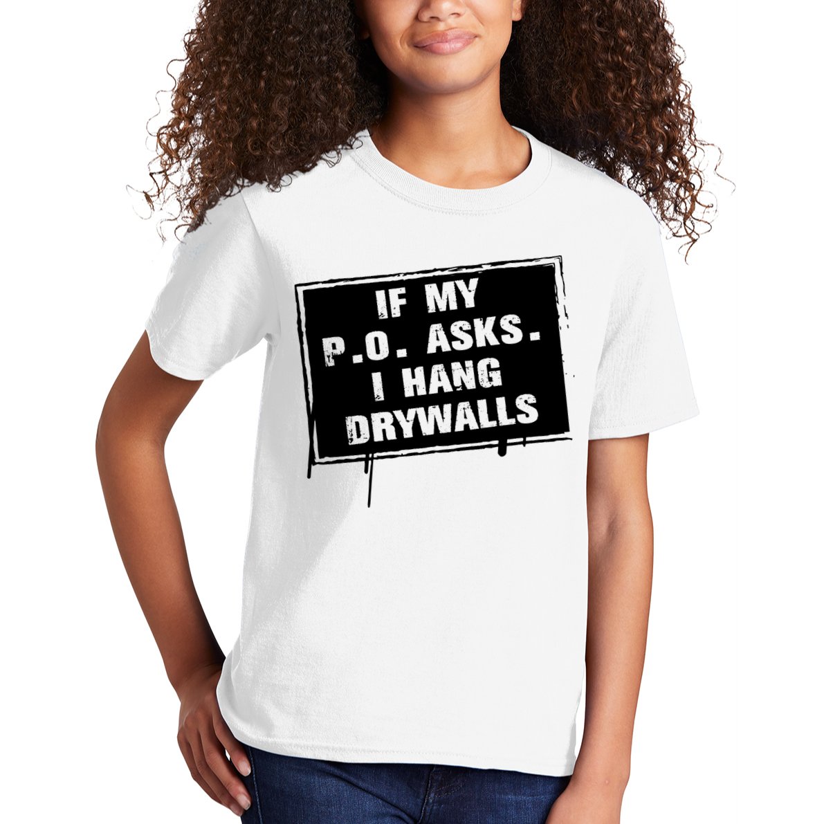 If My PO Asks I Hang Drywall Funny Kids T-Shirt
