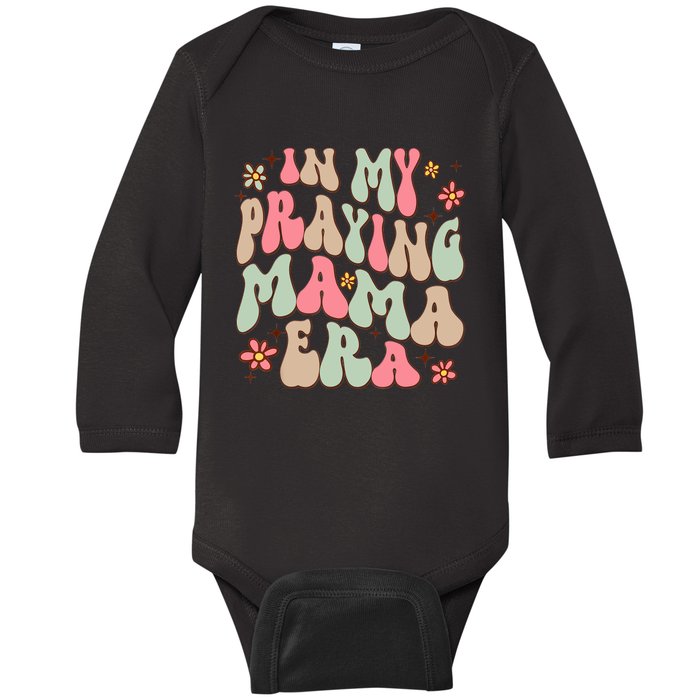 In My Praying Mama Era Religious Mom Christian Mothers Day Baby Long Sleeve Bodysuit