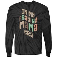 In My Praying Mama Era Christian Mom Tie-Dye Long Sleeve Shirt