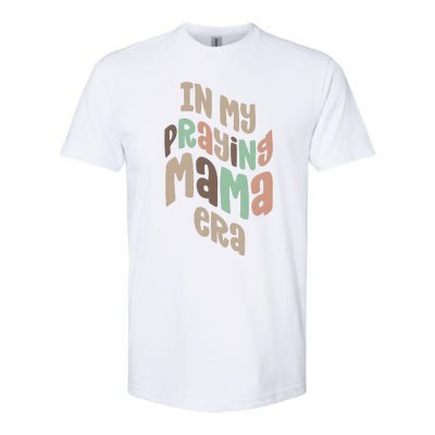 In My Praying Mama Era Christian Mom Softstyle CVC T-Shirt