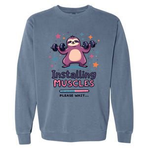 Installing Muscles Please Wait Sloth Fitness Sloths Garment-Dyed Sweatshirt