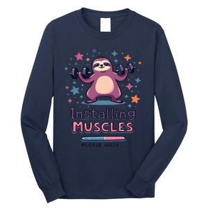 Installing Muscles Please Wait Sloth Fitness Sloths Long Sleeve Shirt