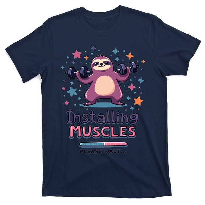 Installing Muscles Please Wait Sloth Fitness Sloths T-Shirt