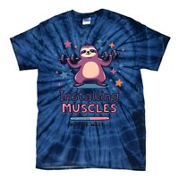 Installing Muscles Please Wait Sloth Fitness Sloths Tie-Dye T-Shirt