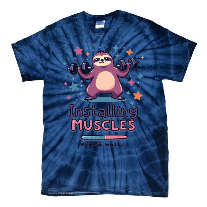 Installing Muscles Please Wait Sloth Fitness Sloths Tie-Dye T-Shirt