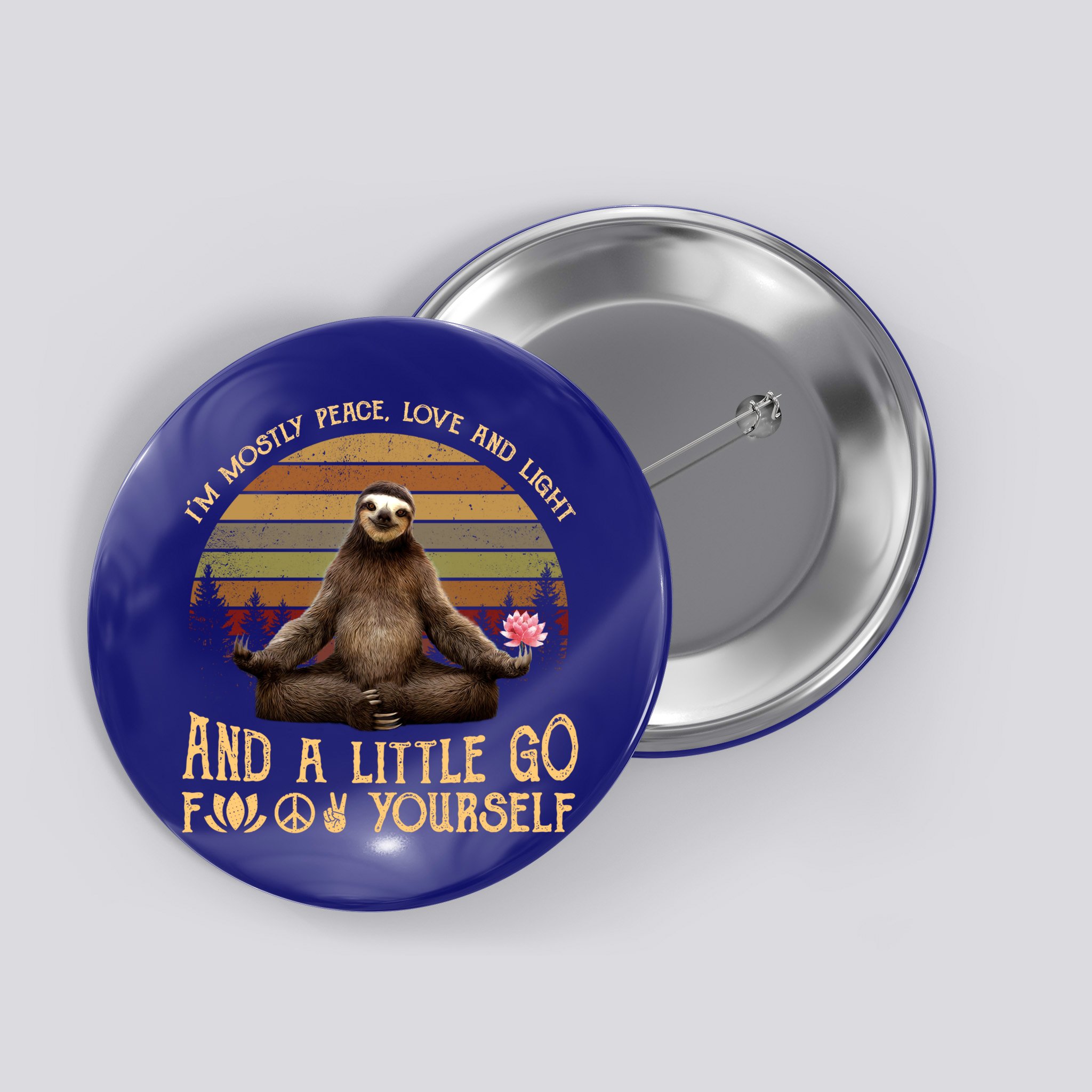 I'm Mostly Peace Love And Light Yoga Funny Sloth Vintage Gift Button