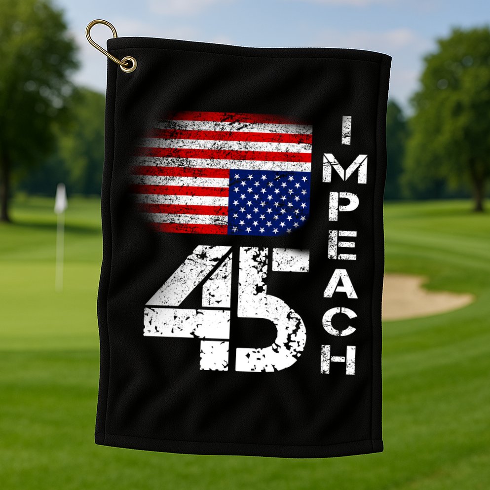 Impeach 45 Upside down Flag  Golf Towel
