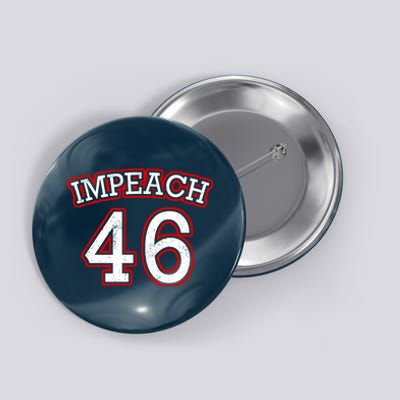 Impeach 46 Joe Biden Republican Conservative Anti-Biden  Button