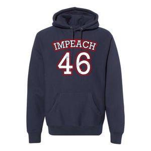 Impeach 46 Joe Biden Republican Conservative Anti-Biden  Premium Hoodie