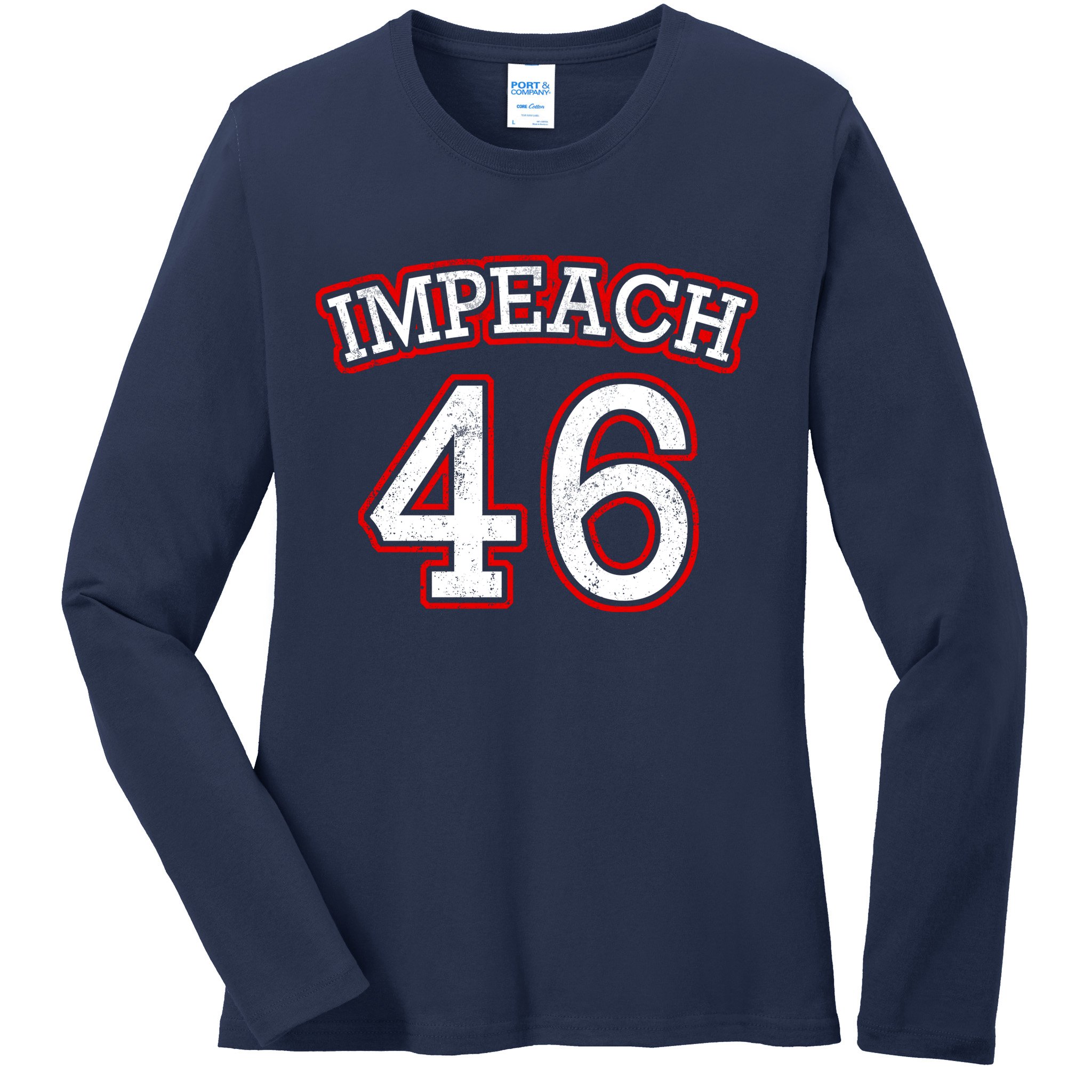 Impeach 46 Joe Biden Republican Conservative Anti-Biden  Ladies Long Sleeve Shirt