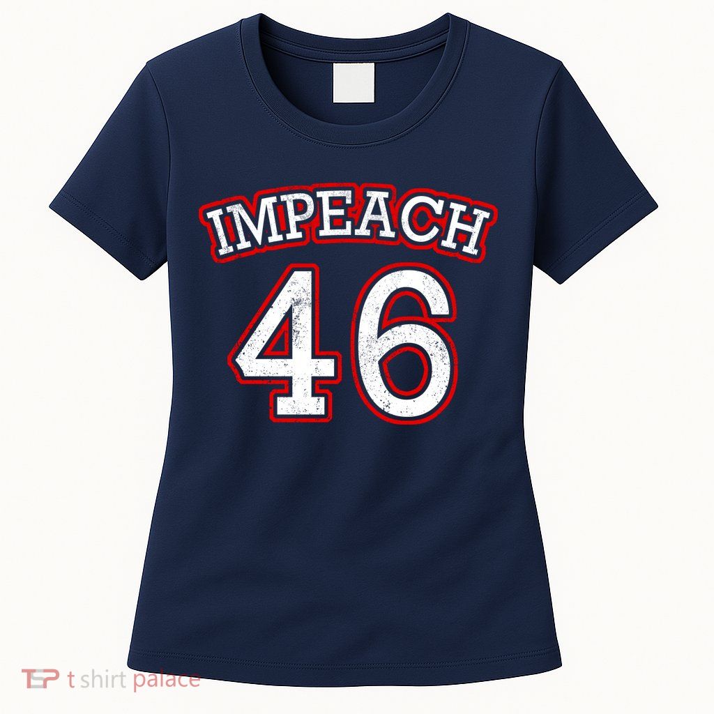 Impeach 46 Joe Biden Republican Conservative Anti-Biden  Women's T-Shirt