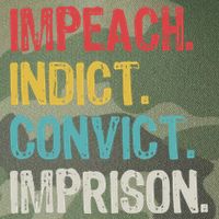 Impeach Indict Convict Imprison  Legacy Tie Dye Trucker Hat