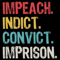 Impeach Indict Convict Imprison  Flexfit Unipanel Trucker Cap