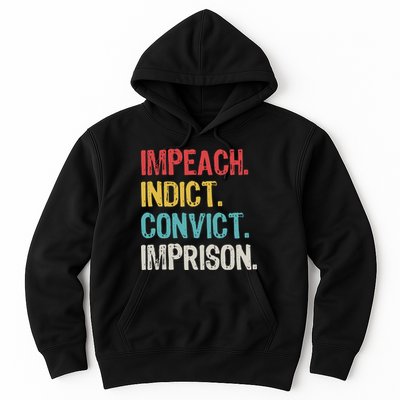 Impeach Indict Convict Imprison  Hoodie