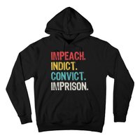 Impeach Indict Convict Imprison  Hoodie