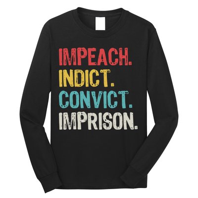 Impeach Indict Convict Imprison  Long Sleeve Shirt
