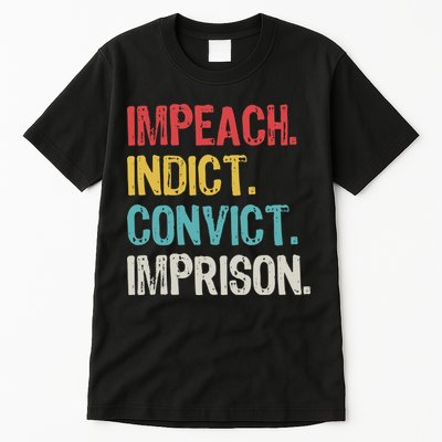 Impeach Indict Convict Imprison  Tall T-Shirt