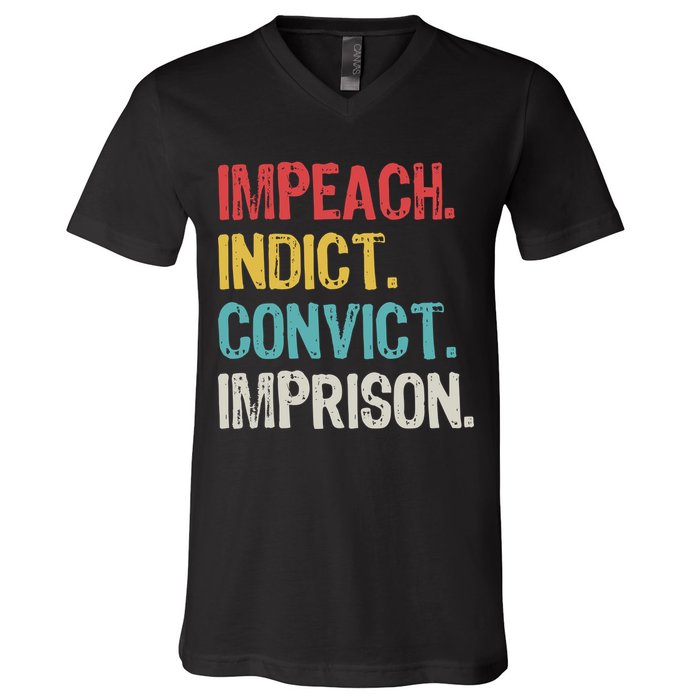 Impeach Indict Convict Imprison  V-Neck T-Shirt