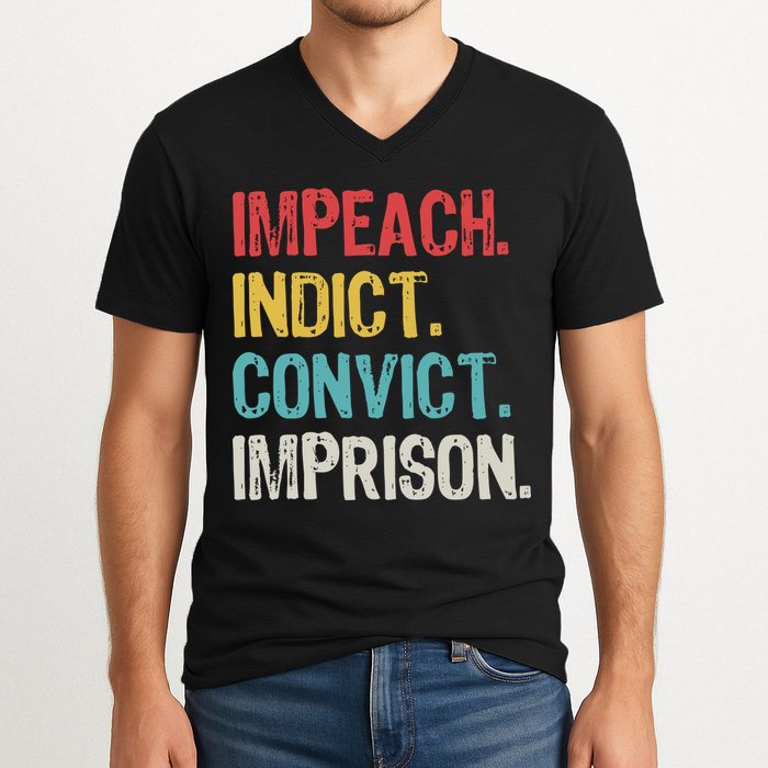 Impeach Indict Convict Imprison  V-Neck T-Shirt