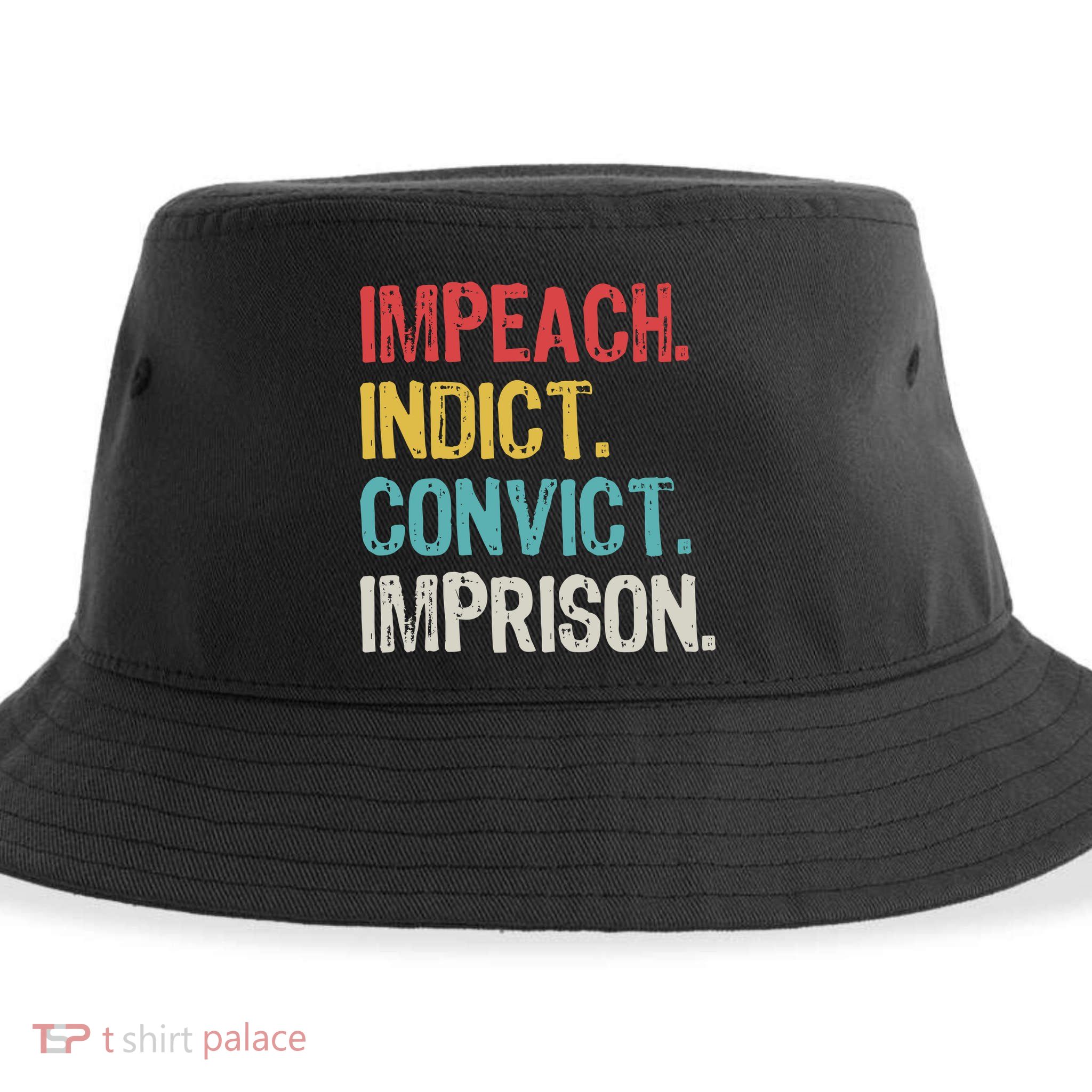 Impeach Indict Convict Imprison  Sustainable Bucket Hat