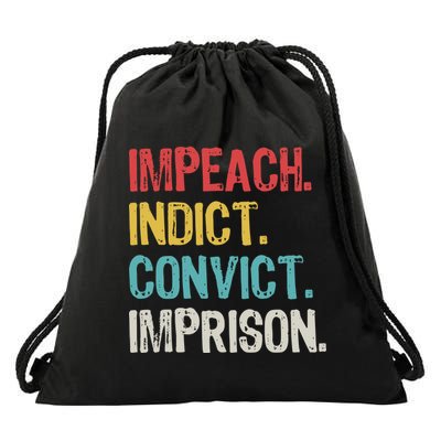 Impeach Indict Convict Imprison  Drawstring Bag