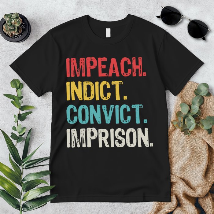 Impeach Indict Convict Imprison  Premium T-Shirt