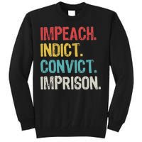 Impeach Indict Convict Imprison  Tall Sweatshirt