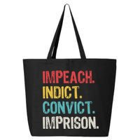 Impeach Indict Convict Imprison  25L Jumbo Tote