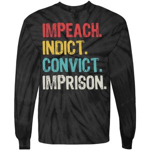 Impeach Indict Convict Imprison  Tie-Dye Long Sleeve Shirt