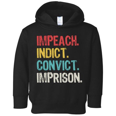 Impeach Indict Convict Imprison  Toddler Hoodie
