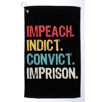 Impeach Indict Convict Imprison  Golf Towel
