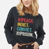 Impeach Indict Convict Imprison  Cropped Pullover Crew