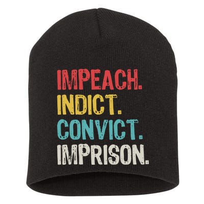 Impeach Indict Convict Imprison  Short Acrylic Beanie