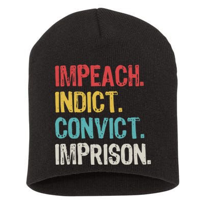 Impeach Indict Convict Imprison  Short Acrylic Beanie