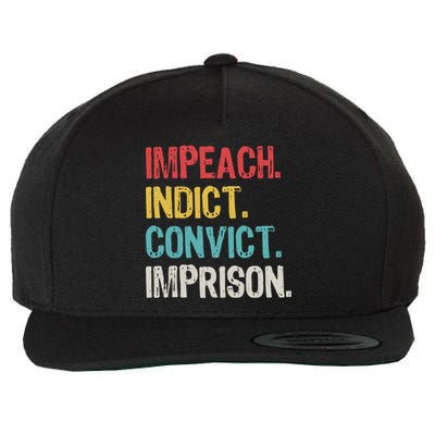 Impeach Indict Convict Imprison  Wool Snapback Cap