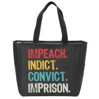Impeach Indict Convict Imprison  Zip Tote Bag