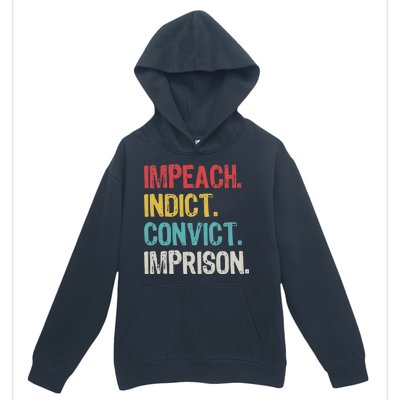 Impeach Indict Convict Imprison  Urban Pullover Hoodie