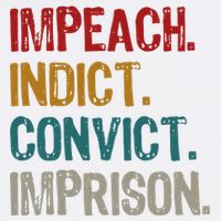 Impeach Indict Convict Imprison  Garment-Dyed Sweatshirt
