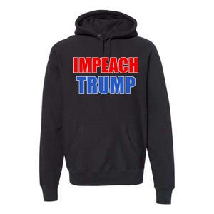 Impeach President Donald Trump Anti-Trump Premium Hoodie